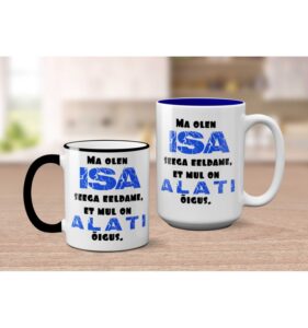 Isal on alati õigus tass